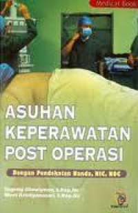Image of Asuhan Keperawatan Post Operasi dengan Pendekatan Nanda, NIC, NOC
