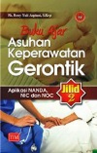 Image of Buku Ajar Asuhan Keperawatan Gerontik : Aplikasi NANDA, NIC dan NOC, Jilid 2