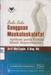 Image of Buku Saku Gangguan Muskuloskeletal : Aplikasi pada Praktik Klinik Keperawatan