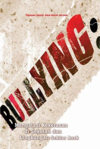 Image of Bullying Mengatasi Kekerasan di Sekolah dan Lingkungan Sekitar Anak