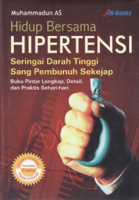 Image of Hidup Bersama Hipertensi : Seringai Darah Tinggi Sang Pembunuh Sekejap