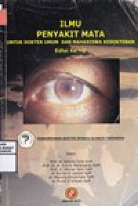 Image of Ilmu Penyakit Mata : Untuk Dokter Umum dan Mahasiswa Kedokteran, Edisi 2