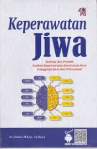 Image of Keperawatan Jiwa : Konsep dan Praktik Asuhan Keperawatan Kesehatan Jiwa Gangguan Jiwa dan Psikososial