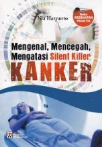 Image of Mengenal, Mencegah, Mengatasi Silent Killer Kanker